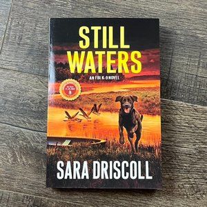 Still Waters an FBI K-9 Novel by Sara Driscoll ((ARC Uncorrected Proof))